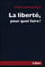 La liberté, pour quoi faire ?