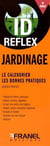Id réflex : jardinage - le calendrier, les bonnes pratiques