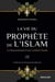 La vie du prophète de l'Islam : Le rayonnement d'une lumière divine