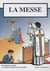 La messe - BD - Petit format 15.5*21.5 : Selon la forme extraordinaire du rite romain