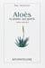 Aloès : la plante qui guérit