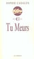 Tu meurs