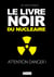 Le livre noir du nucléaire - attention danger !