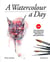 A watercolour a day - 365 tips and ideas for improving your skills and creativity