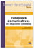 Comunicando, comunicando : funciones comunicativas en situaciones cotidianas