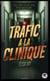 Trafic à la clinique