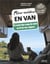 Micro-aventure : En van : 15 road-trips coup de coeur au fil de nos régions