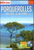 Guide Porquerolles 2017 Carnet Petit Futé