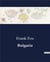 Bulgaria : The Historical and Cultural Tapestry of Bulgaria: From Ancient Empires to Modern Nationhood