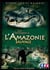 Les Chroniques de l'Amazonie sauvage - Partie 1