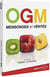 OGM, mensonges et vérités