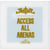 Access all arenas