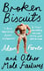 Broken biscuits : And other male failures