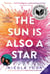 THE SUN IS ALSO A STAR