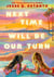 Next Time Will Be Our Turn