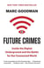 FUTURE CRIMES - INSIDE THE DIGITAL UNDERGROUND AND THE BATTLE FOR OUR CONNECTED WORLD