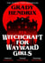Witchcraft for Wayward Girls
