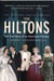 THE HILTONS - THE TRUE STORY OF AN AMERICAN DYNASTY