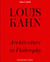 Louis kahn architecture as philosophy