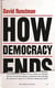 How democracy ends