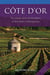 Côte d'Or : The wines and winemakers of the heart of Burgundy
