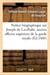 Notice biographique sur joseph de lavillatte, ancien officier superieur de la garde royale