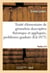 Traité élémentaire de géométrie descriptive théorique et appliquée, contenant Partie 3-4 : un grand nombre de problèmes gradués à résoudre.