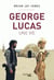 George Lucas, une vie