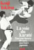 La Voie du karaté. Pour une théorie des arts martiaux japonais