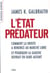 L'état prédateur - comment la droite a renoncé au marché libre et pourquoi la gauche devrait en faire autant