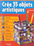 Cree trente cinq objets artistiques