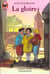 Gloire (la) - - le monde d'autrefois, des 8/9 ans