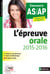 L'épreuve orale 2015-2016 - concours AS/AP - préparation à l'épreuve (édition 2015)
