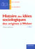 Histoire des idees sociologiques - des origines a durkheim et weber - 2e edition