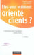Êtes-vous vraiment orienté clients ? le marketing stratégique orienté clients