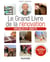 Le grand livre de la renovation meubles et objets - je recup', je décape, je patine, je restaure