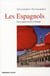 Les Espagnols - De la guerre civile à l'Europe