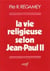 La Vie religieuse selon Jean Paul II