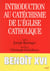 Petite introduction au " Catéchisme de l'Église catholique "