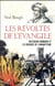 Les révoltés de l'Evangile - Balthasar Hubmaier et les origines de l'anabaptisme