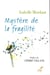 Mystère de la fragilité