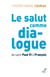 Le salut comme dia-logue - de Saint Paul VI à François