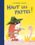 Haut les pattes !