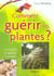 Comment guerir ses plantes