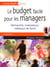 Le budget facile pour les managers - démarche, indicateurs, tableaux de bord (2e édition)