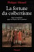 La fortune du colbertisme - Etat et industrie dans la France des Lumières
