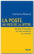 La poste au pied de la lettre - six ans d'enquête sur les mutations du courrier