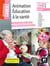 Les nouveaux cahiers : animation éducation à la santé - 2de, 1re, terminale bac pro ASSP - manuel de l'élève (édition 2018)