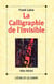 La Calligraphie de l'invisible