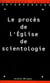 Le procès de l'église de scientologie